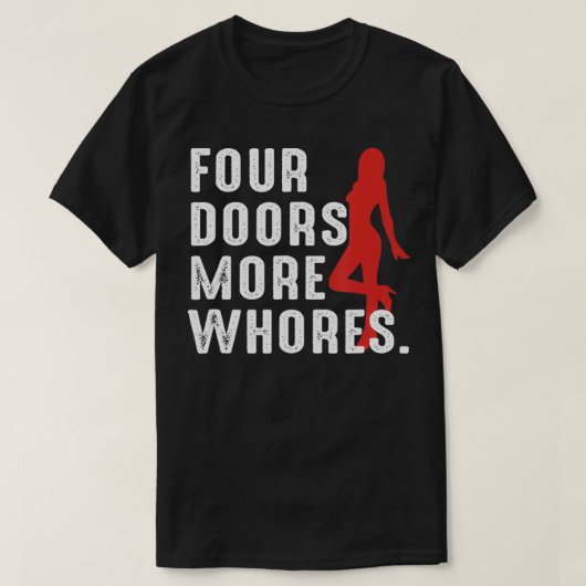 4 vier deuren meer hoeren t-shirt (Design voorkant)