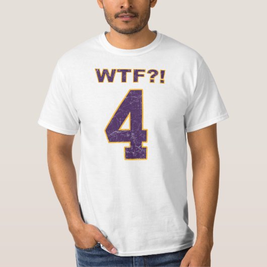 #4 WTF?! Brett Favre? Vikingen? T-shirt (Voorkant)