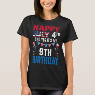 4e en ja het is mijn 9e verjaardag Amerikaanse Pat T-shirt