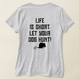 4PawsAdrift Life is short.Let uw hond hunt.VNeck T-shirt