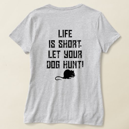 4PawsAdrift Life is short.Let uw hond hunt.VNeck T-shirt (Laag Achter)