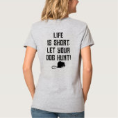 4PawsAdrift Life is short.Let uw hond hunt.VNeck T-shirt (Achterkant)