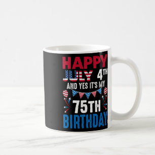 4th And Yes It's My 75th Birthday American Patriot Koffiemok