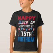 4th And Yes It's My 75th Birthday American Patriot T-shirt (Voorkant)