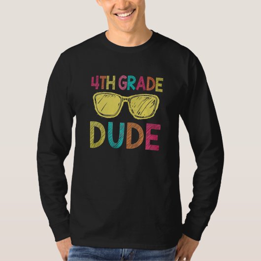 4th Grade Dude   Back To School  4th Grade T-shirt (Voorkant)