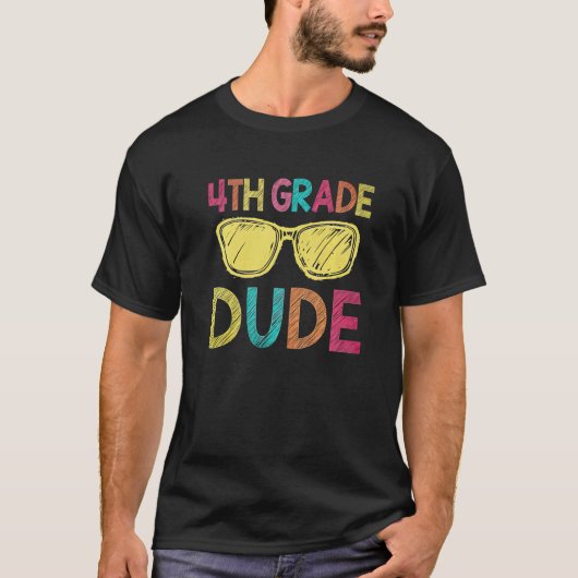 4th Grade Dude   Back To School  4th Grade T-shirt (Voorkant)