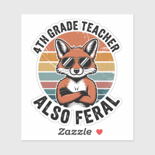 4th Grade Teacher Also Feral | Funny Custom-Cut Sticker (Vel)