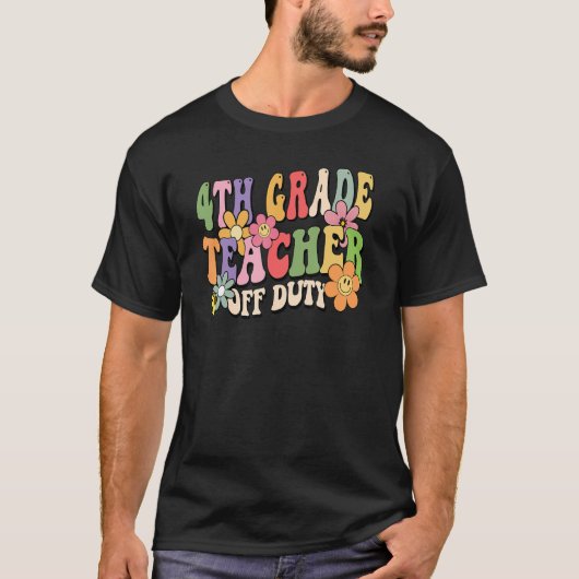 4th Grade Teacher Off Duty Last Day Of School Summ T-shirt (Voorkant)