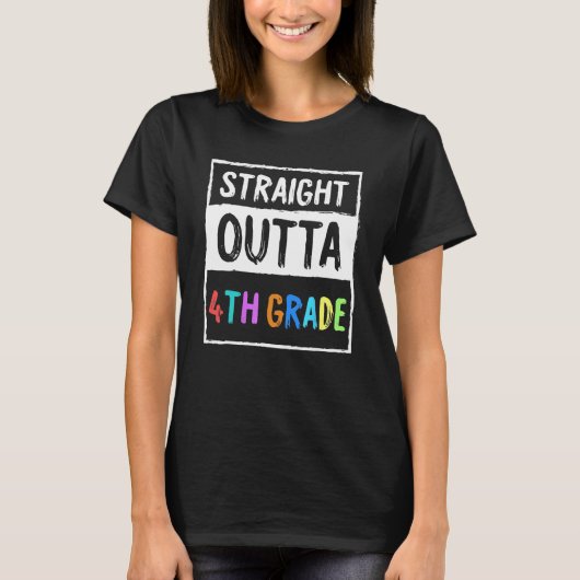 4th Grader Trendy School Gift Straight Outta 4th G T-shirt (Voorkant)