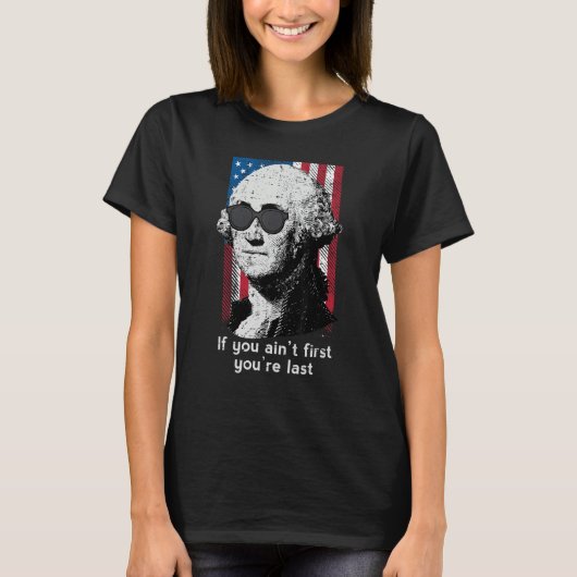 4th July Washington If You Aint First America Men  T-shirt (Voorkant)