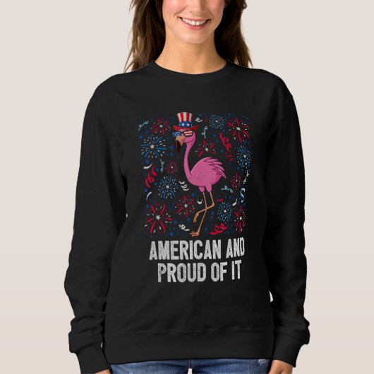 4th Of July American And Proud Of It Flamingo US F Trui (Voorkant)