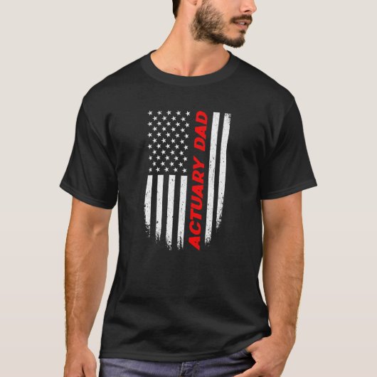 4th Of July American Flag Actuary Dad Fathers Day  T-shirt (Voorkant)