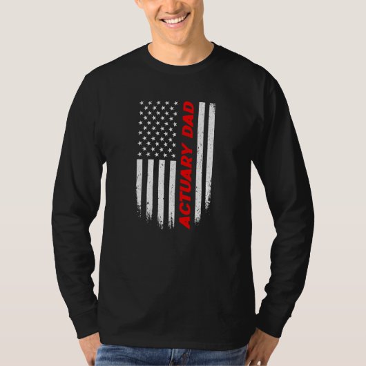 4th Of July American Flag Actuary Dad Fathers Day  T-shirt (Voorkant)