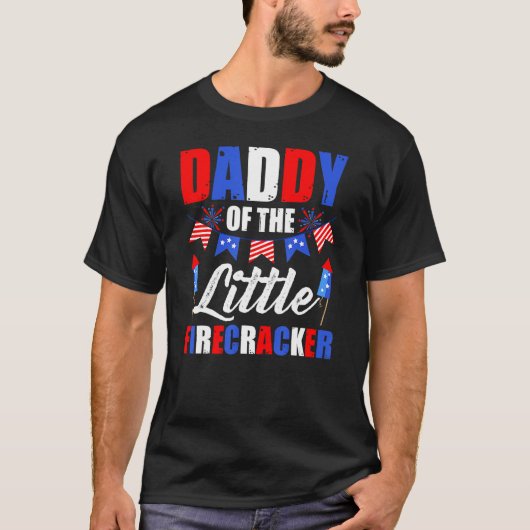 4th Of July Birthday Dad Daddy Of The Little Firec T-shirt (Voorkant)