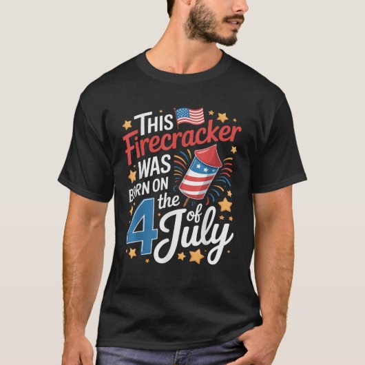 4th of July Birthday Firecracker Born on Fourth  T-shirt (Voorkant)
