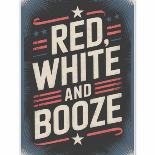 4th of July Booze Party | Red White and Booze Sticker (Voorkant)
