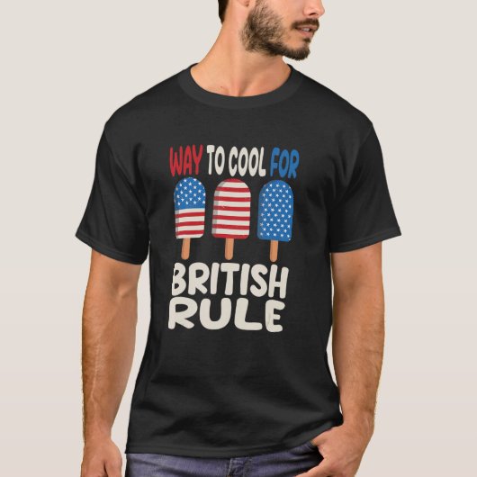 4th Of July British Rule Popsicle Patriotic Ice Cr T-shirt (Voorkant)