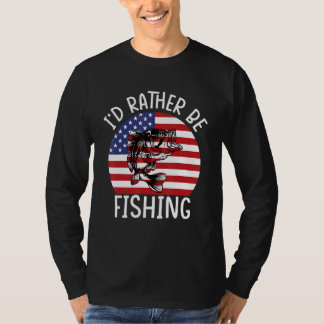 4th of July I d Rather Be Fishing 6 T-shirt