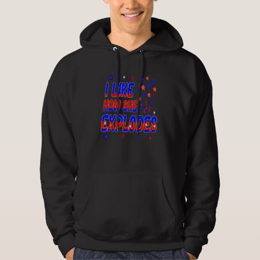 4th of July I Like How She Explodes Men Women USA  Hoodie (Voorkant)