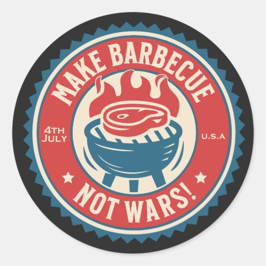 4th of July - Make Barbecue, Not Wars! Ronde Sticker (Voorkant)