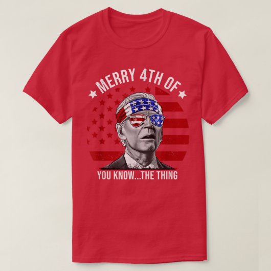 4th of July Merry 4th of You Know T-shirt (Design voorkant)