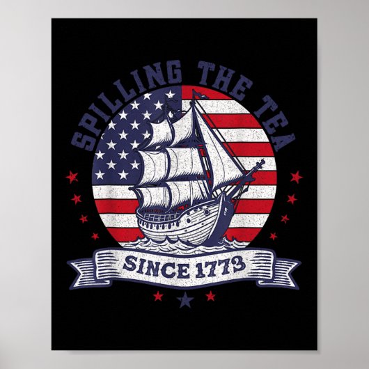 4th of July Spilling The Tea Since 1773 History Te Poster (Voorkant)
