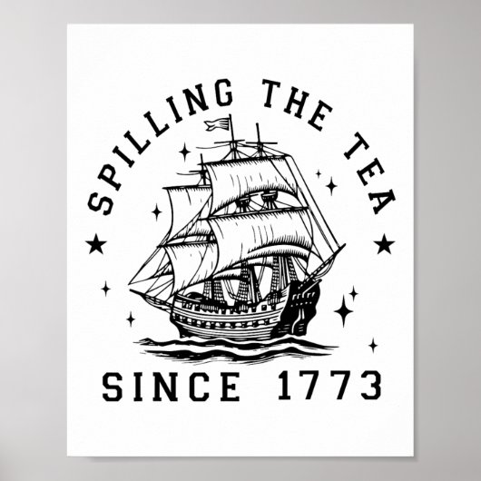 4th of July Spilling The Tea Since 1773 History Te Poster (Voorkant)