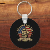 4th of July Spilling The Tea Since 1773 History Te Sleutelhanger (Voorkant)