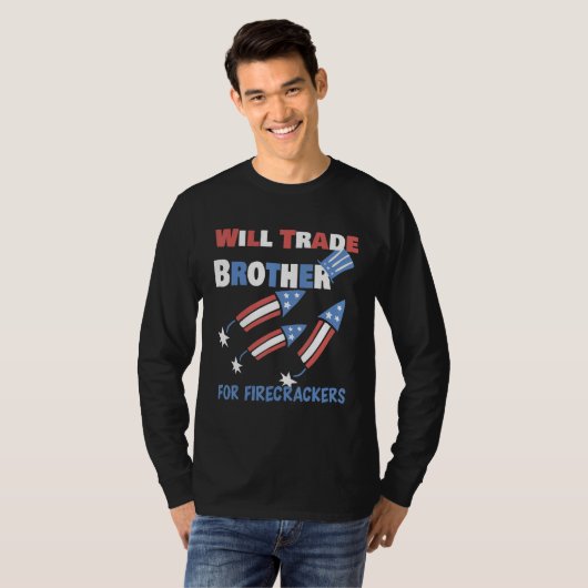 4th Of July Will Trade Brother For Firecrackers T-shirt (Voorkant volledig)