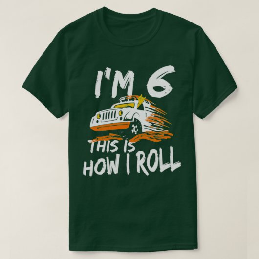 4x4 Monster Truck Im 6 is hoe ik rol T-shirt (Design voorkant)