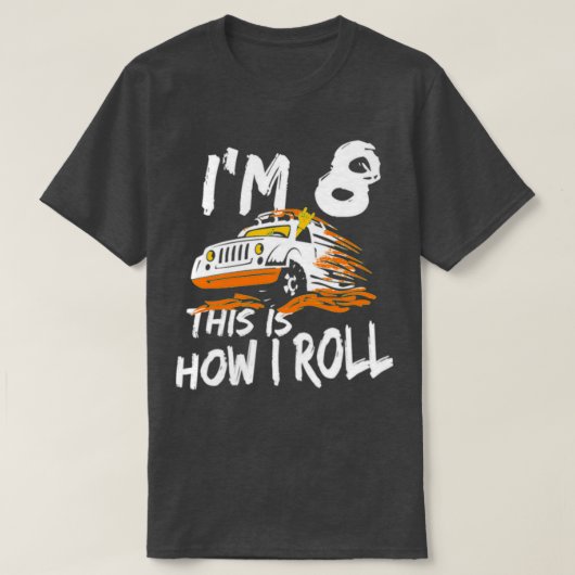 4x4 Monster Truck Im 8 is hoe ik 2 rol T-shirt (Design voorkant)