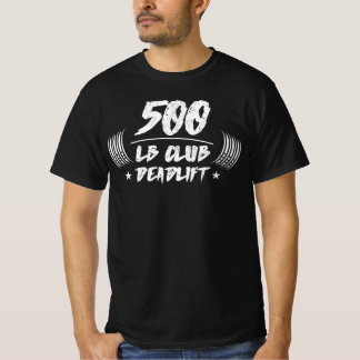 500 pond Club Deadlift Squat Bench T-Shirt