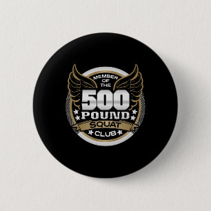 500 Pond Squat Club Voor Powerlifter Gewichtheffer Ronde Button 5,7 Cm