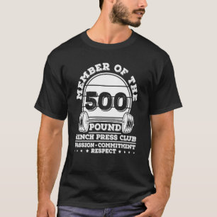 500-ponden Bench Press Weight Training Powerlifter T-shirt