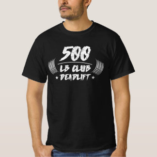 500LB Club Deadlift T-shirt