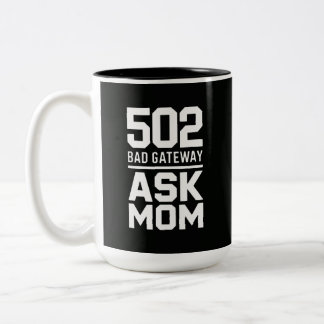 502 Bad Gateway Ask Mom Funny Programmer Mug Tweekleurige Koffiemok