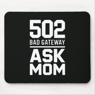 502 Bad Gateway Ask Mom Programmer Desk Decor Muismat