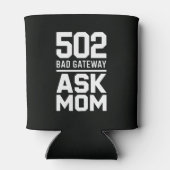 502 Bad Gateway Ask Mom Tech Drink  Blikjeskoeler (Achterkant)
