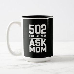 502 Bad Gateway Vraag het mama Grappige programmeu Tweekleurige Koffiemok