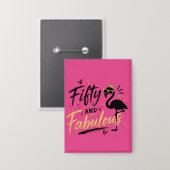 50 and fabulous pink flamingo 50th birthday button (Voorkant / Achterkant)