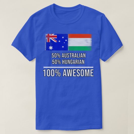 50 Australisch 50 Hongaars 100 Geweldige Cadeau vo T-shirt (Design voorkant)