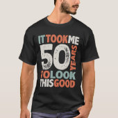 50 Birthday Funny 50 jaar oud T-shirt (Voorkant)