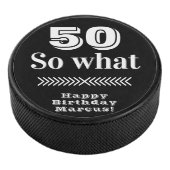 50 dus wat Funny Quote 50th Birthday Hockey Puck (3/4)