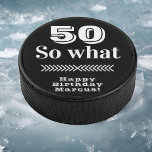 50 dus wat Funny Quote 50th Birthday Hockey Puck<br><div class="desc">Gepersonaliseerde 50 dus wat grappig citaat 50ste verjaardag Hockey Puck. Een grappig en inspirerend gezegde 50 dus wat in de moderne zwarte typografie. Ideaal voor iemand met een gevoel van humor. U kunt de leeftijd en de naam wijzigen.</div>
