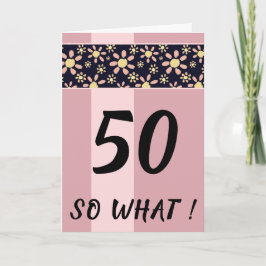 50 Dus wat grappig roze Floral Birthday Kaart