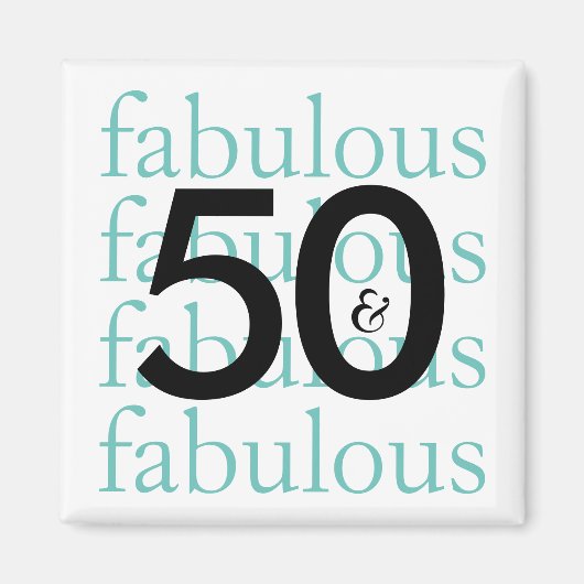 50 en Fabulous | Zwarte, witte, Blauwgroen typogra Magneet (Voorkant)