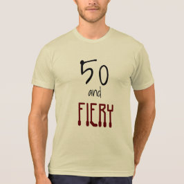 50 en FIERY Cool 50th Birthday Quote Mannen T-shirt