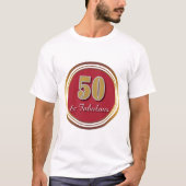 50 & Fabulous Burgundy & Gold Celebration T-Shirt (Voorkant)