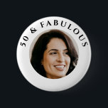 50 & Fabulous Foto Verjaardagsfeest Ronde Button 5,7 Cm<br><div class="desc">50 & Fabulous Verjaardagsfeest Foto Button.</div>