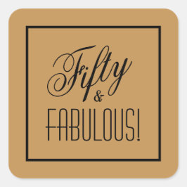 50, FABULOUS! Gold en zwart 50ste verjaardag Vierkante Sticker